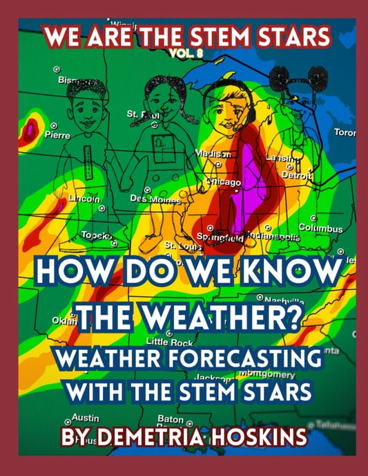 STEM Stars Vol. 8 - How Do We Know The Weather?: Weather Forecasting with the STEM STARS