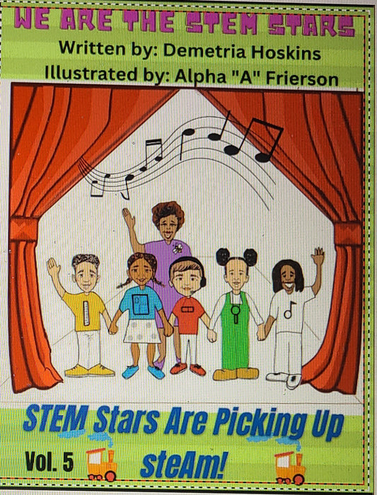 We Are The STEM Stars Volume 5 - STEM Stars Are Picking Up steAm!